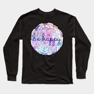 Be Happy Mandala Long Sleeve T-Shirt